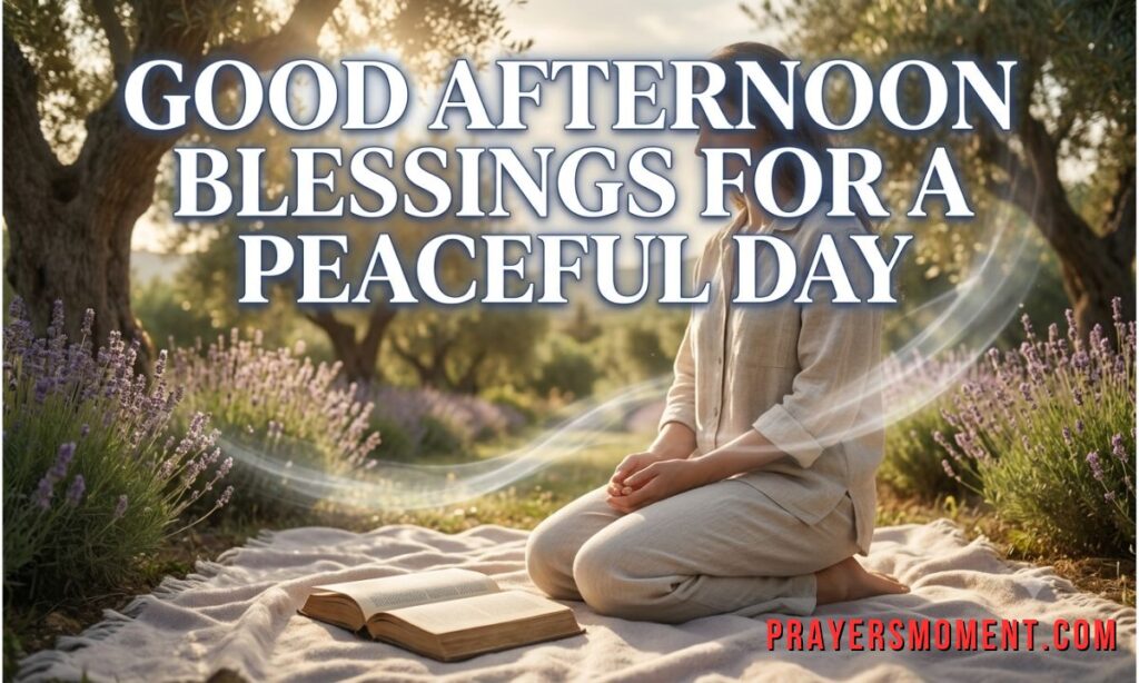 Good Afternoon Blessings for a Peaceful Day
