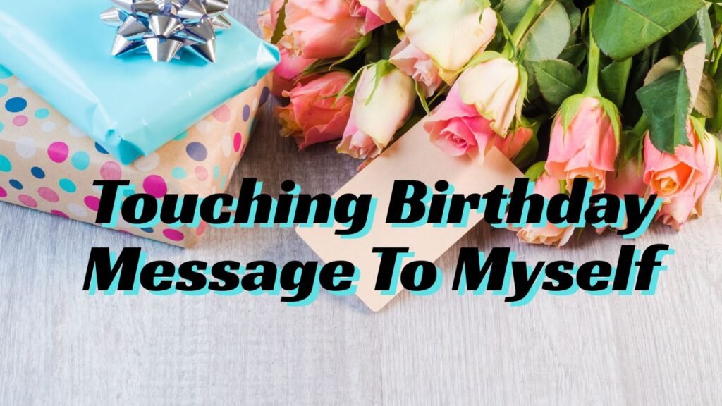 Touching Birthday Message To Myself